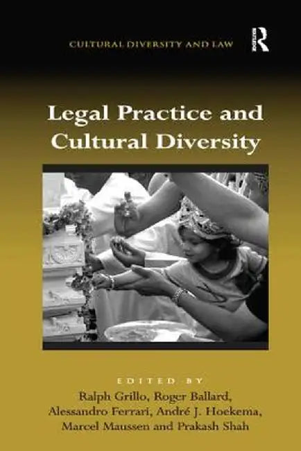 Legal Practice and Cultural Diversity by Ralph Grillo