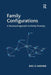 Family Configurations: A Structural Approach to Family Diversity by Eric D. Widmer