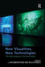 New Visualities, New Technologies: The New Ecstasy of Communication by J. Macgregor Wise
