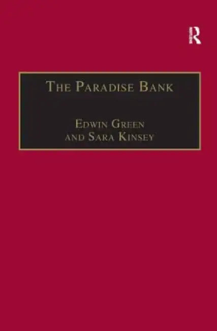 The Paradise Bank: The Mercantile Bank of India, 1893-1984 by Edwin Green
