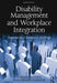 Disability Management and Workplace Integration: International Research Findings by Henry G. Harder