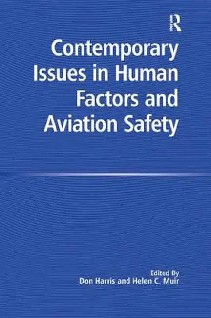 Contemporary Issues in Human Factors and Aviation Safety by Helen C. Muir