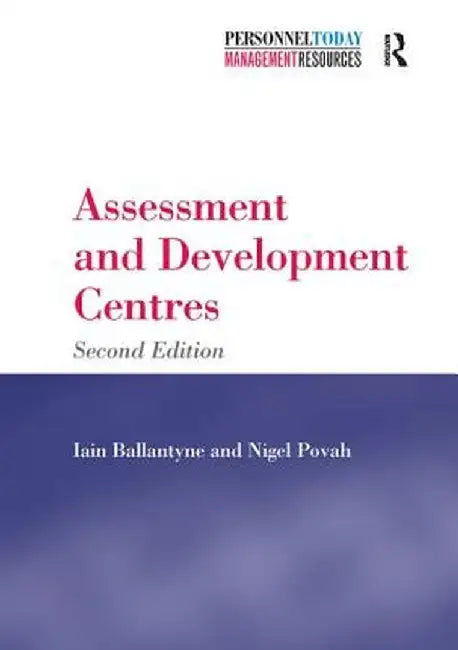 Assessment and Development Centres by Iain Ballantyne