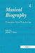 Musical Biography: Towards New Paradigms by Jolanta T. Pekacz