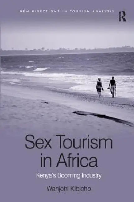 Sex Tourism in Africa: Kenya's Booming Industry by Wanjohi Kibicho