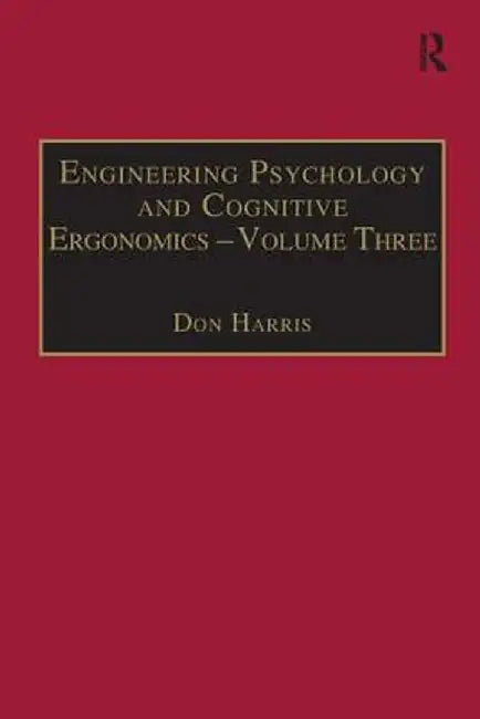 Engineering Psychology and Cognitive Ergonomics: Volume 3: Transportation Systems, Medical Ergonomics and Training by Don Harris