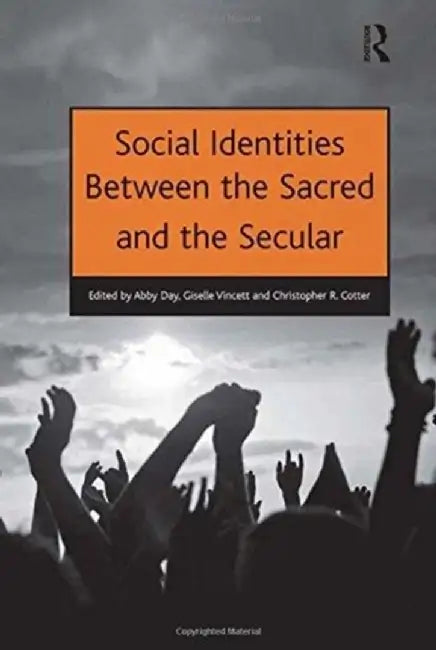Social Identities Between the Sacred and the Secular by Abby Day