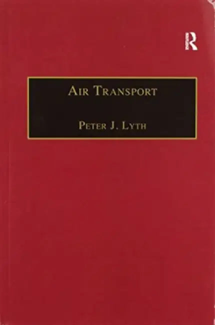 Air Transport by Peter J. Lyth