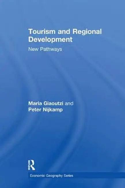 Tourism and Regional Development: New Pathways by Maria Giaoutzi