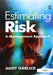 Estimating Risk: A Management Approach by Andy Garlick