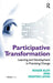 Participative Transformation: Learning and Development in Practising Change by Roger Klev