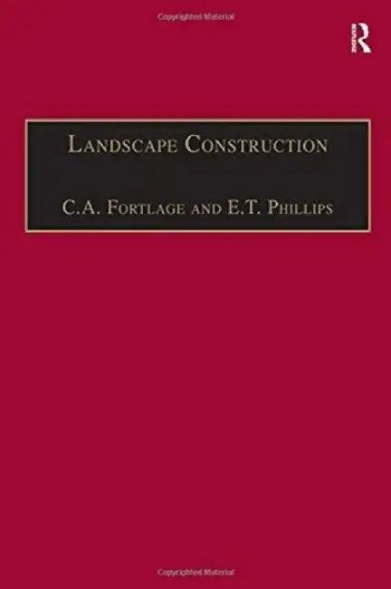 Landscape Construction: Volume 2: Roads, Paving and Drainage by C.A. Fortlage