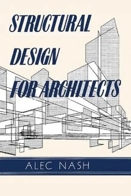 Structural Design for Architects by Alec Nash