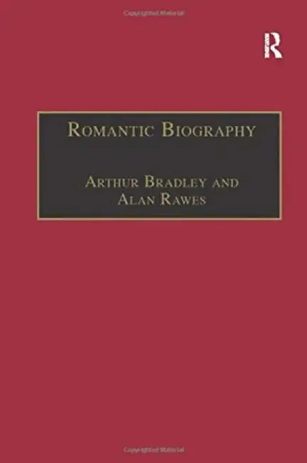 Romantic Biography by Arthur Bradley