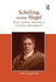 Schelling Versus Hegel: From German Idealism to Christian Metaphysics by John Laughland