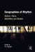 Geographies of Rhythm: Nature, Place, Mobilities and Bodies by Tim Edensor