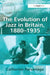 The Evolution of Jazz in Britain, 1880-1935 by Catherine Tac Parsonage)