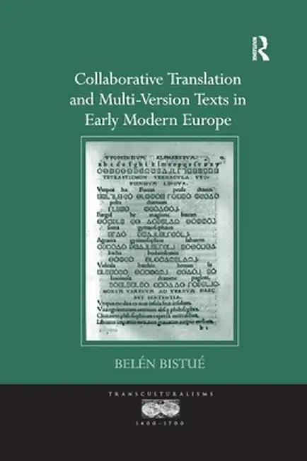 Collaborative Translation and Multi-Version Texts in Early Modern Europe by Belén Bistué