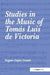 Studies in the Music of Tomás Luis de Victoria by Eugene Casjen Cramer