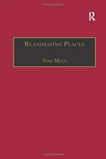 Reanimating Places: A Geography of Rhythms by Tom Mels