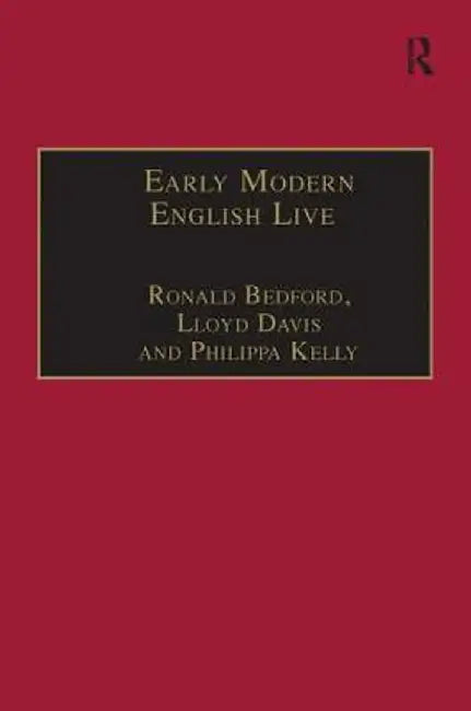 Early Modern English Lives: Autobiography and Self-Representation 1500-1660 by Ronald Bedford