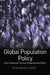 Global Population Policy: From Population Control to Reproductive Rights by Paige Whaley Eager