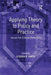 Applying Theory to Policy and Practice: Issues for Critical Reflection by Steven R. Smith