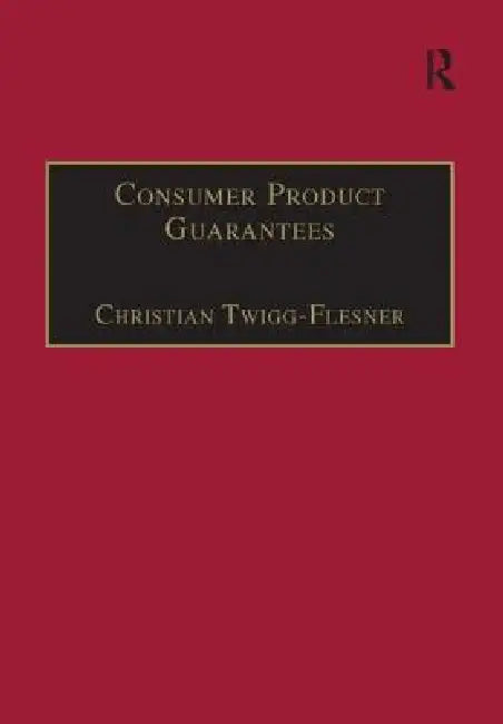 Consumer Product Guarantees by Christian Twigg-Flesner