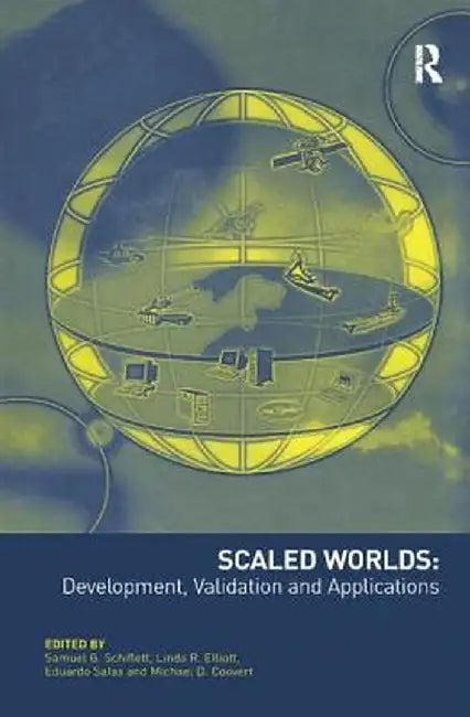 Scaled Worlds: Development, Validation and Applications by Linda R. Elliott