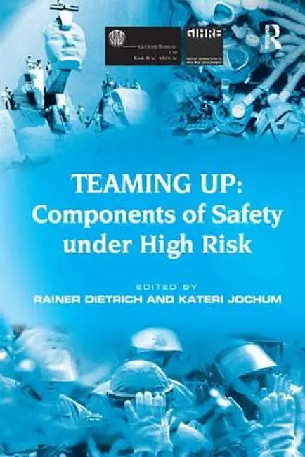 Teaming Up: Components of Safety Under High Risk by Kateri Jochum