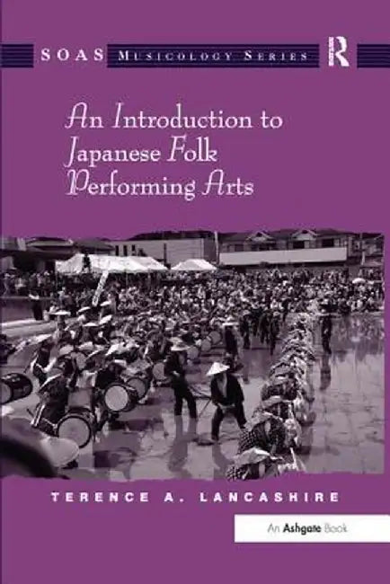 An Introduction to Japanese Folk Performing Arts by Terence A. Lancashire