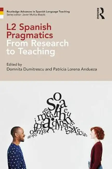 L2 Spanish Pragmatics: From Research to Teaching by Domnita Dumitrescu