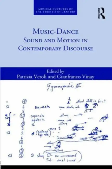 Music-Dance: Sound and Motion in Contemporary Discourse by Patrizia Veroli