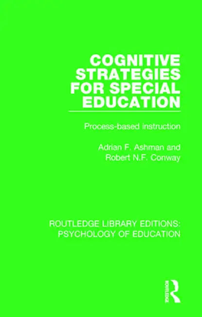 Cognitive Strategies for Special Education: Process-Based Instruction by Adrian F. Ashman