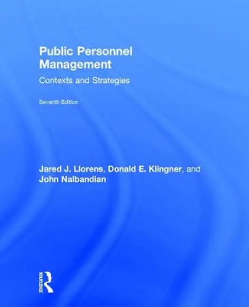 Public Personnel Management: Contexts and Strategies by Jared J. Llorens