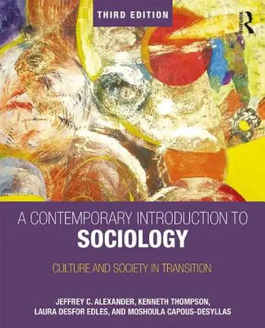 A Contemporary Introduction to Sociology: Culture and Society in Transition by Alexander, Kenneth Thompson, Laura Desfor Edles