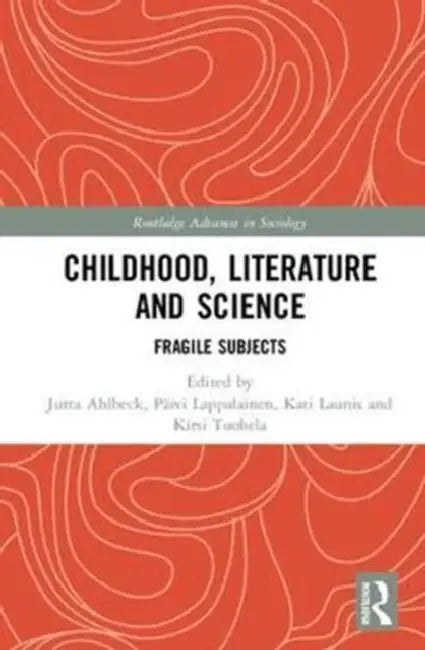 Child Figures, Literature, and Science: Fragile Subjects by Jutta Ahlbeck