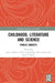 Child Figures, Literature, and Science: Fragile Subjects by Jutta Ahlbeck
