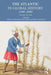 The Atlantic in Global History: 1500-2000 by Erik R Seeman