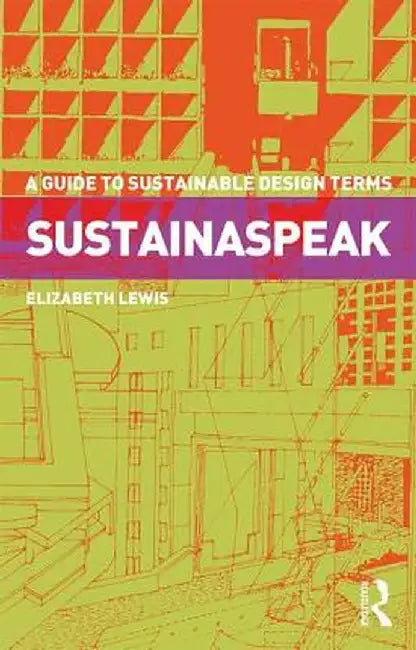 Sustainaspeak: A Guide to Sustainable Design Terms by Elizabeth Lewis