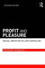 Profit and Pleasure: Sexual Identities in Late Capitalism by Rosemary Hennessy