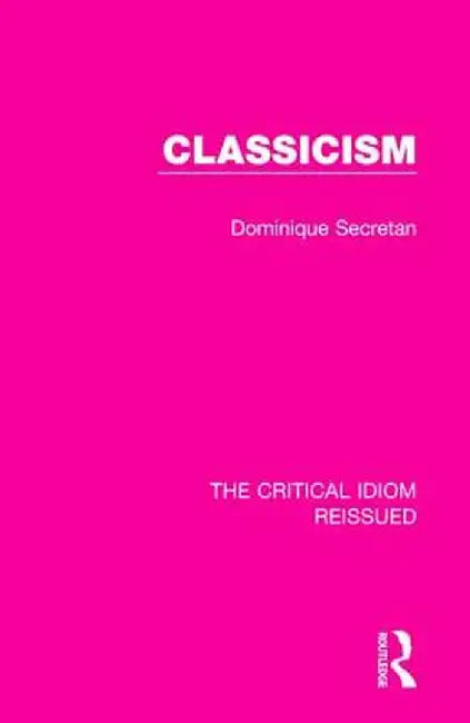 Classicism by Dominique Secretan