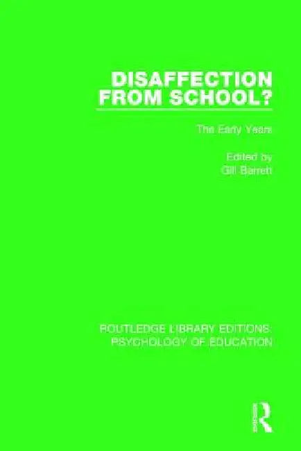 Disaffection from School?: The Early Years by Gill Barrett