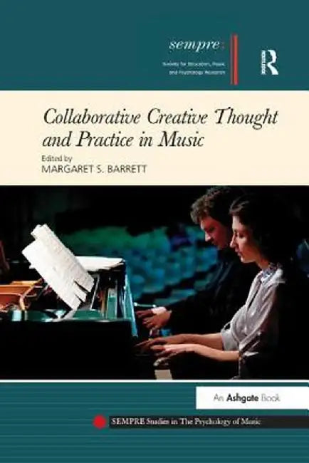 Collaborative Creative Thought and Practice in Music by Margaret S. Barrett