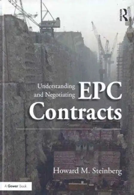 Understanding and Negotiating Epc Contracts by Steinberg Howard M.