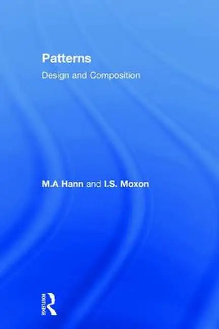 Patterns: Design and Composition by M.A Hann