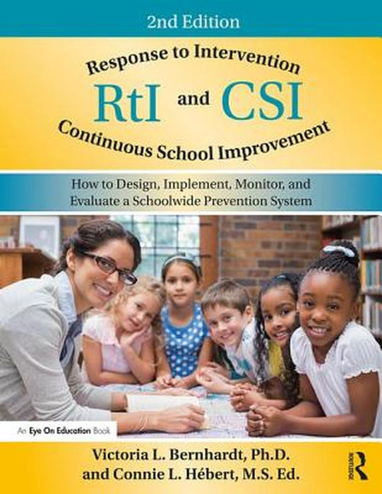 Response to Intervention and Continuous School Improvement: How to Design, Implement, Monitor… by Victoria L. Bernhardt, Connie L. Hebert