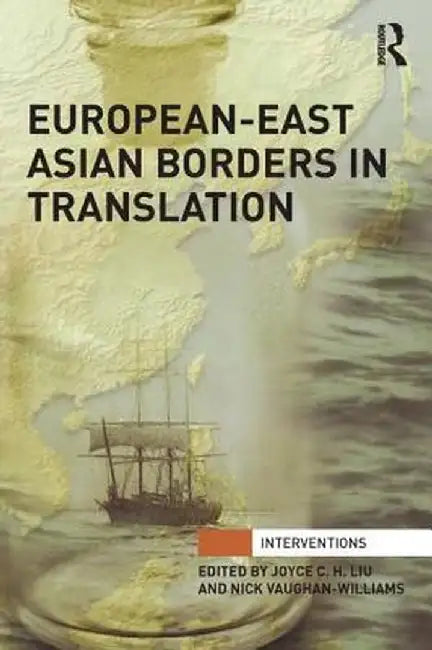 European-East Asian Borders in Translation by Joyce C.H. Liu