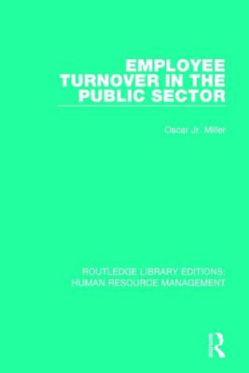 Employee Turnover in the Public Sector by Oscar Miller Jr