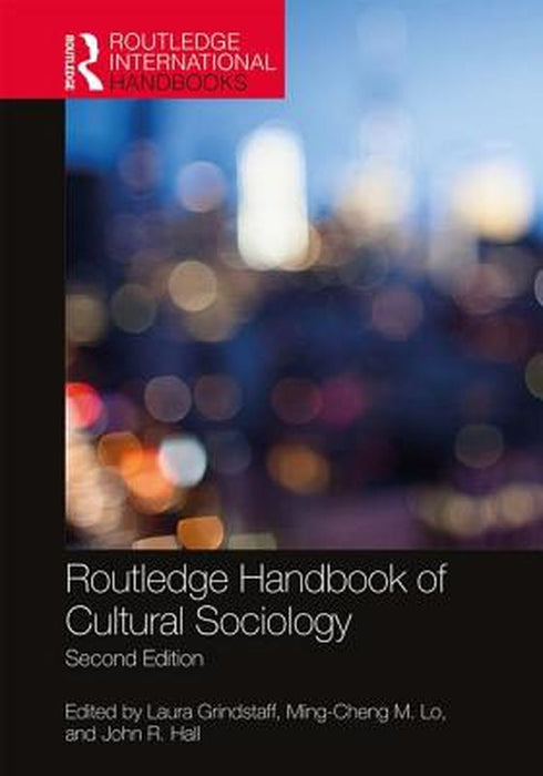 Routledge Handbook of Cultural Sociology by Grindstaff Laura